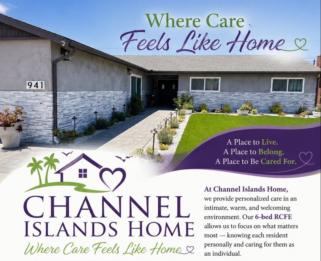 Channel Islands Home at 941 Gill Ave. — Where Care Feels Like Home. A Place to Live. A Place to Belong. A Place to Be Cared For. At Channel Islands Home, we provide personalized care in an intimate, warm, and welcoming environment. Our 6-bed RCFE allows us to focus on what matters most — knowing each resident personally and caring for them as an individual.